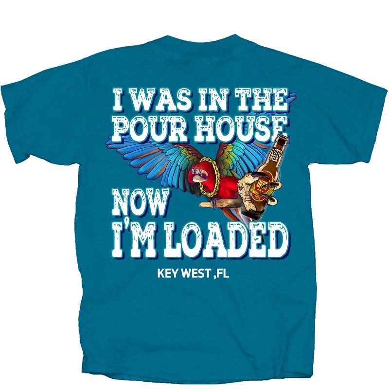 Pour House Now I'm Loaded DRPHL-U-ADL