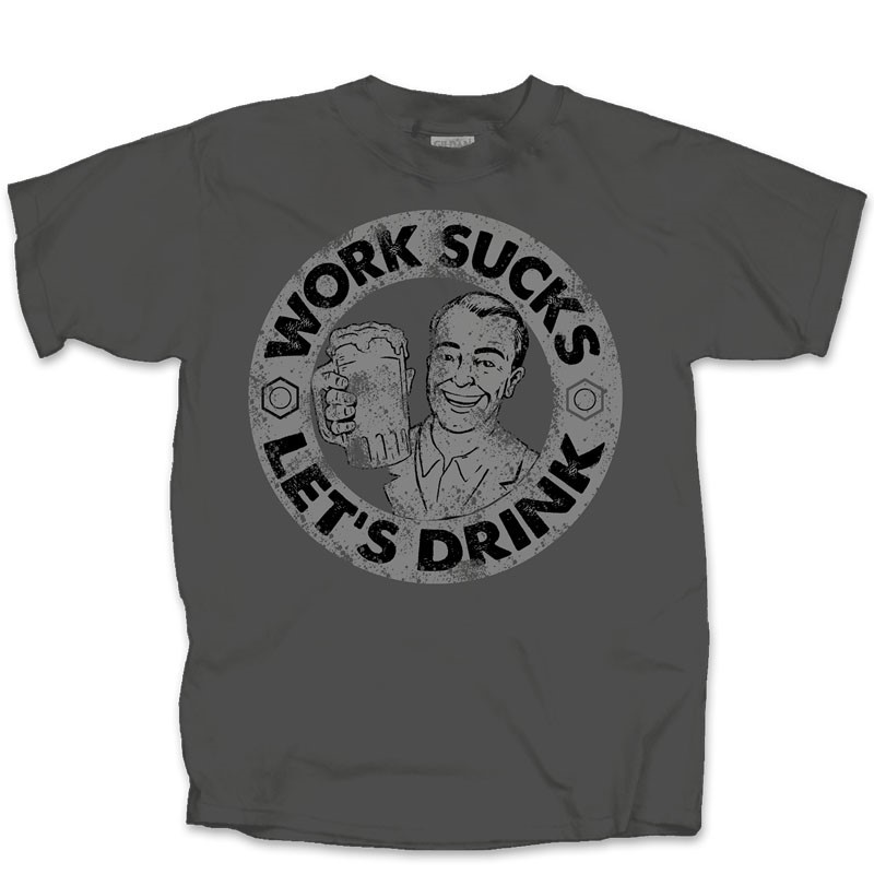 Work Sucks Let's Drink DRWSD-GY-ADL