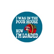 Pour House Now I'm Loaded DRPHL-U-ADL View 2